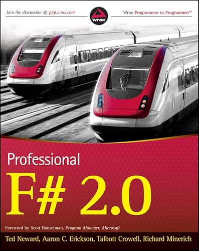 Professional F# 2.0 (9780470528013) by Neward, Ted; Erickson, Aaron; Crowell, Talbott; Minerich, Rick
