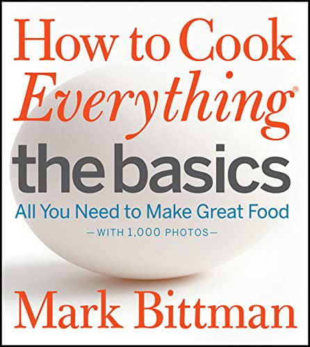 Stock image for How to Cook Everything: The Basics: All You Need to Make Great Food--With 1,000 Photos: A Beginner Cookbook (How to Cook Everything Series, 2) for sale by Goodwill of Colorado