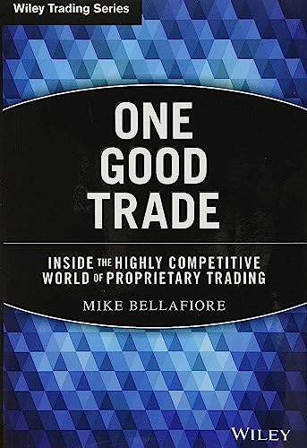 Imagen de archivo de One Good Trade: Inside the Highly Competitive World of Proprietary Trading a la venta por New Legacy Books