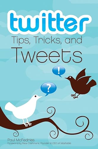 Twitter Tips, Tricks, and Tweets (9780470529690) by McFedries, Paul