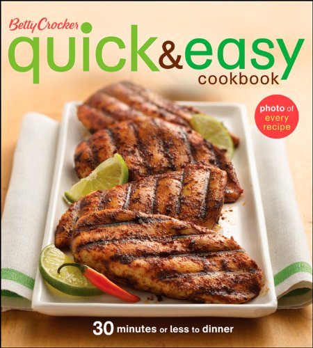 Imagen de archivo de Betty Crocker Quick & Easy Cookbook: 30 Minutes or Less to Dinner a la venta por SecondSale
