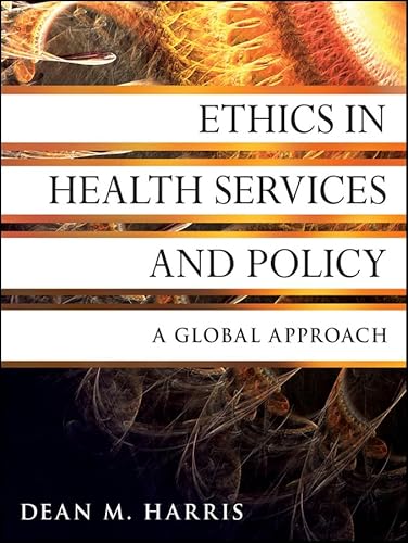 Beispielbild fr Ethics in Health Services and Policy : A Global Approach zum Verkauf von Better World Books