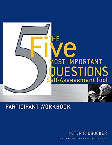Beispielbild fr The Five Most Important Questions Self Assessment Tool: Participant Workbook: 95 (J-B Leader to Leader Institute/PF Drucker Foundation) zum Verkauf von WorldofBooks
