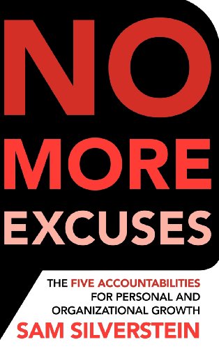 No More Excuses: The Five Accountabilities for Personal and Organizational Growth (9780470531921) by Silverstein, Sam