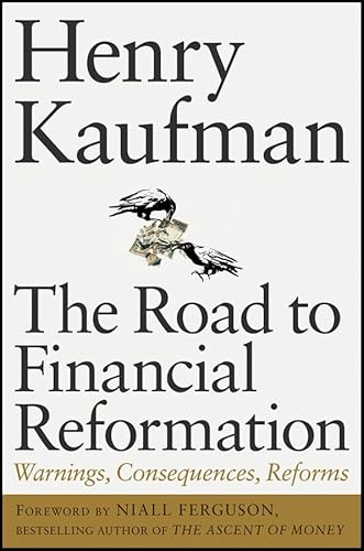 The Road to Financial Reformation: Warnings, Consequences, Reforms (9780470532126) by Kaufman, Henry