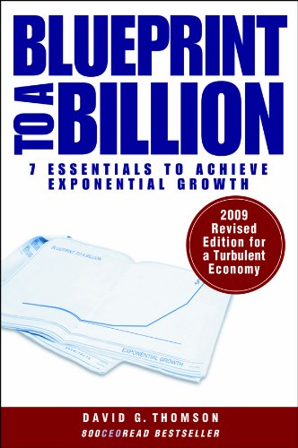 Beispielbild fr Blueprint to a Billion. 7 Essentials to Achive Exponential Growth zum Verkauf von Better World Books