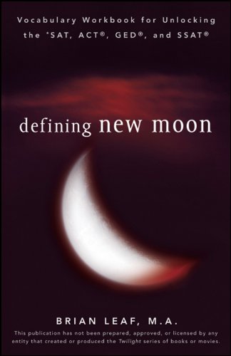 Beispielbild fr Defining New Moon : Vocabulary Workbook for Unlocking the SAT, ACT, GED, and SSAT zum Verkauf von Better World Books