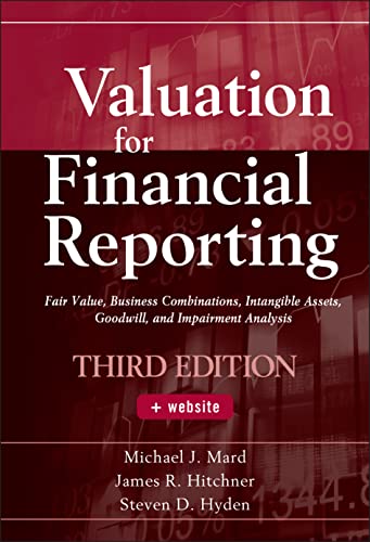 Imagen de archivo de Valuation for Financial Reporting: Fair Value, Business Combinations, Intangible Assets, Goodwill, and Impairment Analysis a la venta por Textbooks_Source