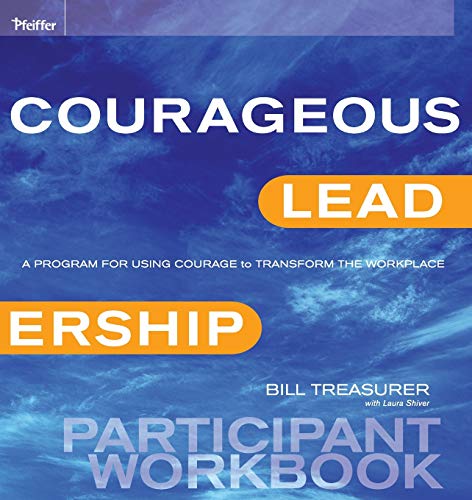Stock image for Courageous Leadership: A Program for Using Courage to Transform the Workplace Participant Workbook for sale by Big River Books