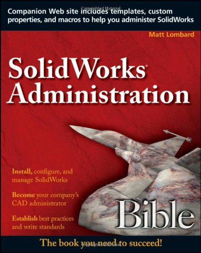 Imagen de archivo de SolidWorks Administration Bible a la venta por ThriftBooks-Atlanta