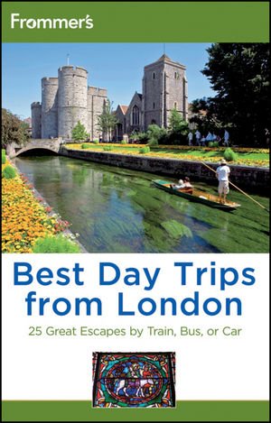 Imagen de archivo de Frommer's Best Day Trips from London: 25 Great Escapes by Train, Bus or Car (Frommer's Complete Guides) a la venta por BookHolders