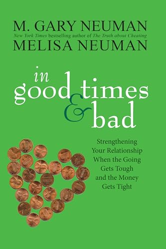 Beispielbild fr In Good Times and Bad : Strengthening Your Relationship When the Going Gets Tough and the Money Gets Tight zum Verkauf von Better World Books