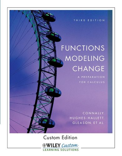 Functions Modeling Change: A Preparation for Calculus (Wiley Custom Edition) (9780470539187) by Connally