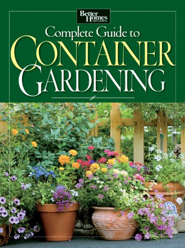 Stock image for Complete Guide to Container Gardening (Better Homes and Gardens Gardening) for sale by Front Cover Books