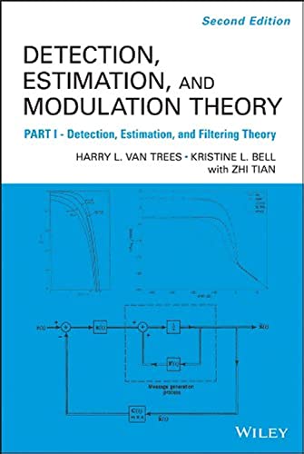 Detection, Estimation, and Modulation Theory: Detection, Estimation, and Filtering Theory (9780470542965) by Van Trees, Harry L.; Bell, Kristine L.