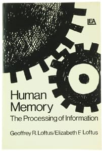 Human Memory: The Processing of Information (9780470543375) by Loftus, Geoffrey R.