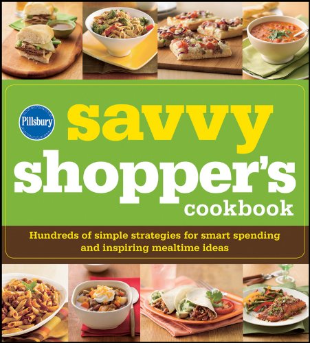 Beispielbild fr Pillsbury The Savvy Shopper's Cookbook: Hundreds of Simple Strategies for Smart Spending and Inspiring Mealtime Ideas zum Verkauf von SecondSale