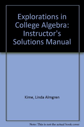 Imagen de archivo de Instructor's Solutions and Resource Manual to accompany Explorations in College Algebra, 5e a la venta por Ria Christie Collections