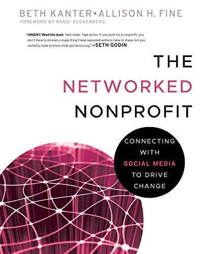 Beispielbild fr The Networked Nonprofit: Connecting with Social Media to Drive Change zum Verkauf von Wonder Book