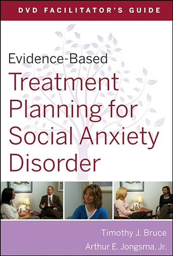 Evidence-Based Treatment Planning for Social Anxiety Facilitator's Guide (Evidence-Based Psychotherapy Treatment Planning Video Series) (9780470548554) by Bruce, Timothy J.; Jongsma Jr., Arthur E.