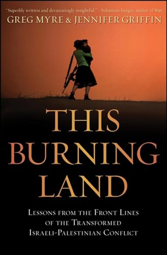 Imagen de archivo de This Burning Land: Lessons from the Front Lines of the Transformed Israeli-Palestinian Conflict a la venta por ThriftBooks-Atlanta