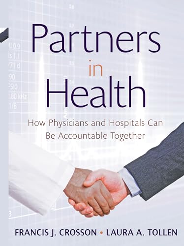 Beispielbild fr Partners in Health : How Physicians and Hospitals Can Be Accountable Together zum Verkauf von Better World Books: West