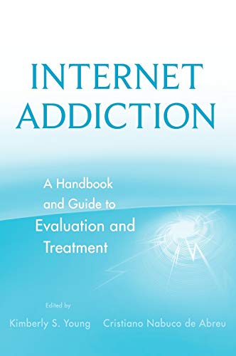 Imagen de archivo de Internet Addiction: A Handbook and Guide to Evaluation and Treatment a la venta por Open Books