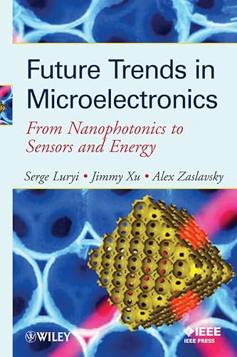 Beispielbild fr Future Trends in Microelectronics: From Nanophotonics to Sensors to Energy zum Verkauf von Buchpark