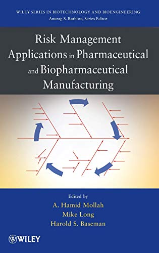 9780470552346: Risk Management Applications in Pharmaceutical and Biopharmaceutical Manufacturing