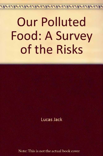 Beispielbild fr Our Polluted Food : A Survey of the Risks zum Verkauf von Better World Books