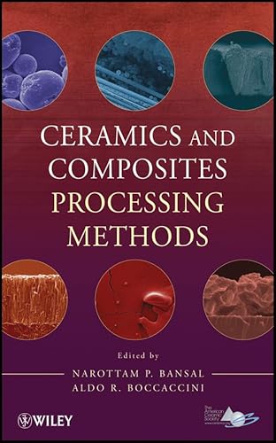 Ceramics and Composites Processing Methods - Bansal, Narottam P.; Boccaccini, Aldo R.