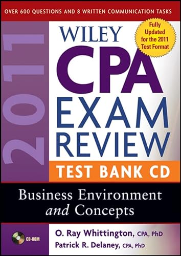 Wiley CPA Exam Review 2011 Test Bank CD , Business Environment and Concepts (9780470554302) by Delaney, Patrick R.; Whittington, O. Ray