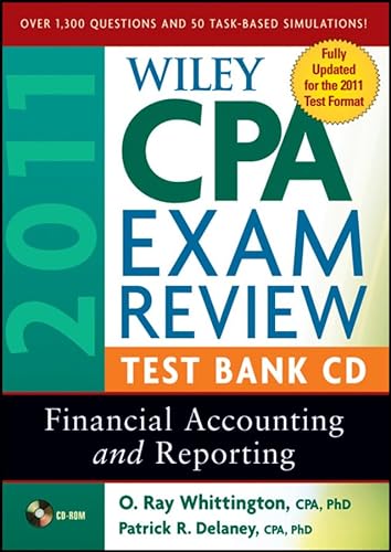 Wiley CPA Exam Review 2011 Test Bank CD , Financial Accounting and Reporting (9780470554319) by Delaney, Patrick R.; Whittington, O. Ray