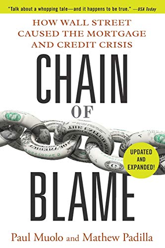 Imagen de archivo de Chain of Blame: How Wall Street Caused the Mortgage and Credit Crisis a la venta por ThriftBooks-Dallas