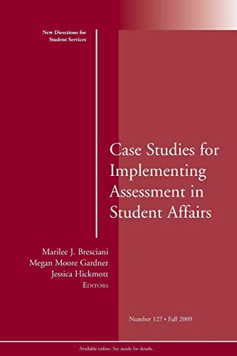 Stock image for Case Studies for Implementing Assessment in Student Affairs: New Directions for Student Services (J-B SS Single Issue Student Services) for sale by Ergodebooks