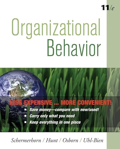 Organizational Behavior, Eleventh Edition Binder Ready Version (9780470556726) by Schermerhorn Jr., John R.; Hunt, James G.; Osborn, Richard N.