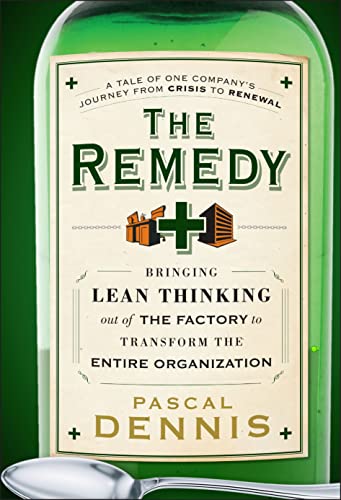 9780470556856: The Remedy: Bringing Lean Thinking Out of the Factory to Transform the Entire Organization