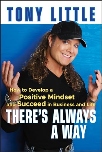 9780470558416: There's Always a Way: How to Develop a Positive Mindset and Succeed in Business and Life