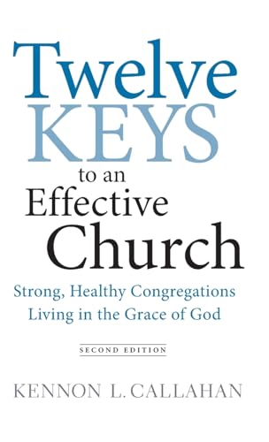 9780470559291: Twelve Keys to an Effective Church: Strong, Healthy Congregations Living in the Grace of God