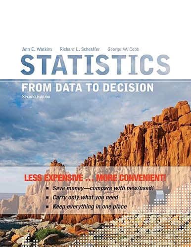 Statistics: From Data To Decision (9780470559949) by Watkins, Ann E.; Scheaffer, Richard L.; Cobb, George W.