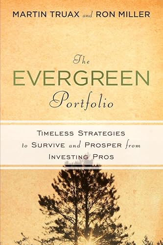 Imagen de archivo de The Evergreen Portfolio : Timeless Strategies to Survive and Prosper from Investing Pros a la venta por Better World Books