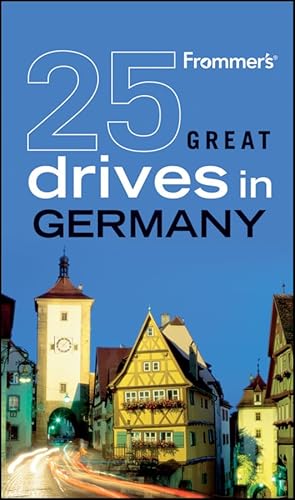 9780470560273: Frommer's 25 Great Drives in Germany [Idioma Ingls]