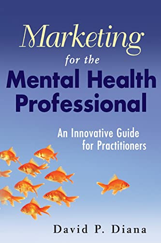 9780470560914: Marketing for the Mental Health Professional: An Innovative Guide for Practitioners