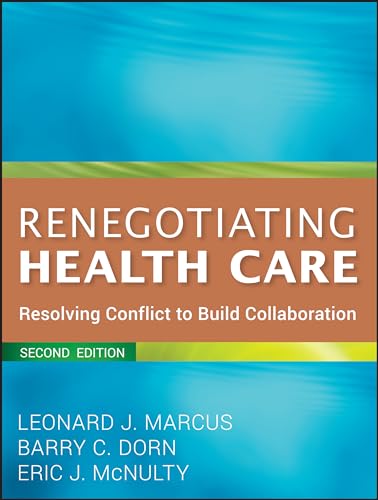 9780470562208: Renegotiating Health Care: Resolving Conflict to Build Collaboration