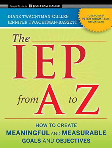 Stock image for The IEP from A to Z: How to Create Meaningful and Measurable Goals and Objectives for sale by SecondSale