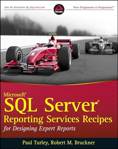 Microsoft SQL Server Reporting Services Recipes: for Designing Expert Reports (9780470563113) by Turley, Paul; Bruckner, Robert M.