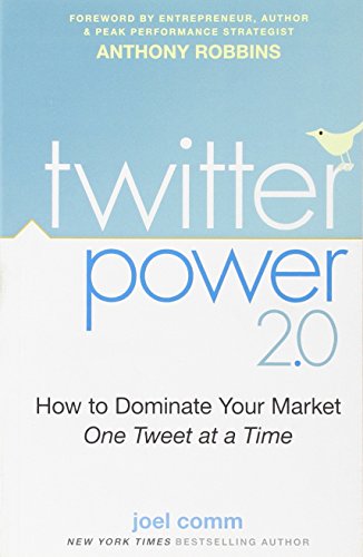 Imagen de archivo de Twitter Power 2.0: How to Dominate Your Market One Tweet at a Time a la venta por SecondSale