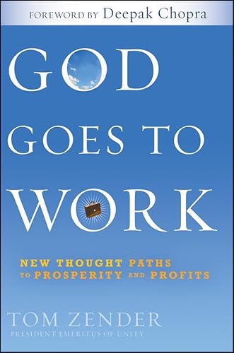 GOD GOES TO WORK: New Thought Paths To Prosperity & Profits (H)