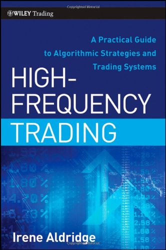 Beispielbild fr High-Frequency Trading: A Practical Guide to Algorithmic Strategies and Trading Systems zum Verkauf von Front Cover Books