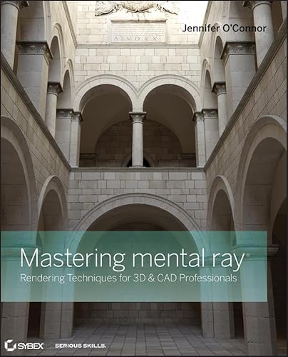 Stock image for Mastering Mental Ray : Rendering Techniques for 3D and CAD Professionals for sale by Better World Books